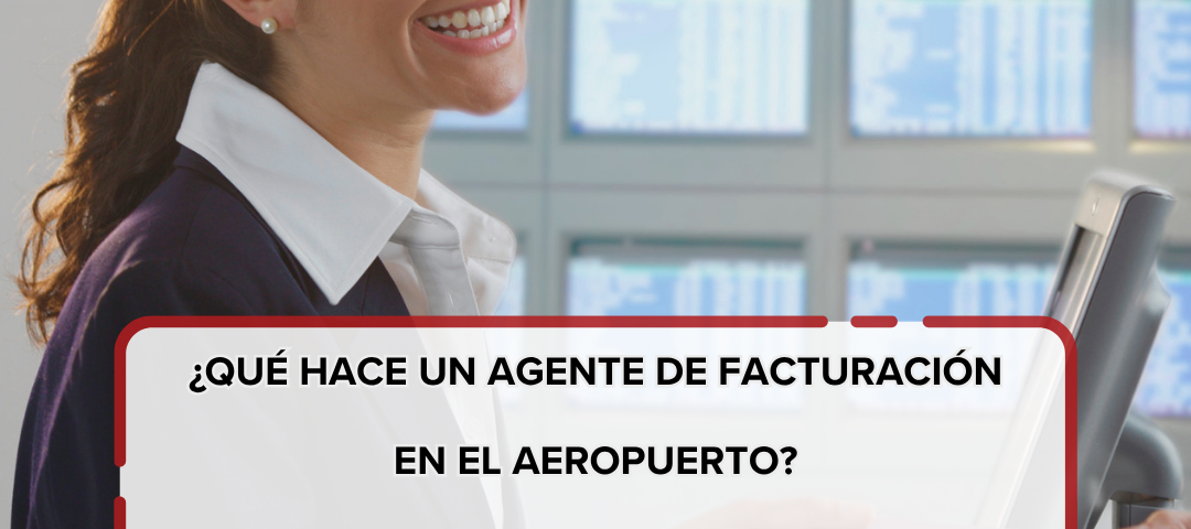 ¿Qué hace un agente de facturación en el aeropuerto Funciones y requisitos